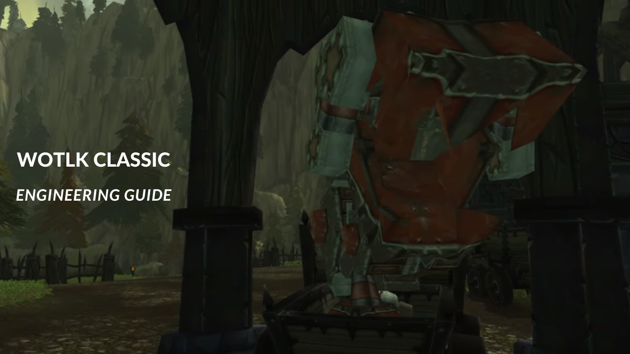 WOTLK Classic Engineering Guide